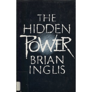 Inglis, Brian: The hidden power.