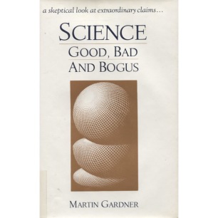 Gardner, Martin: Science: good, bad and bogus.