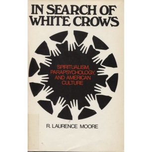 Moore, R. Laurence: In search of white crows: spiritualism, parapsychology, and American culture.