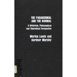 Leeds, Morton & Gardner, Murphy: The paranormal and the normal. A historical, philosophical and theoretical perspective.