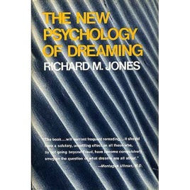 Jones, Richard M.: The new psychology of dreaming.