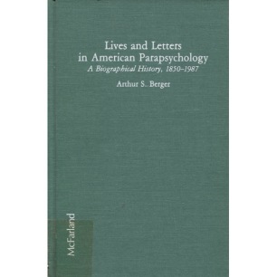 Berger, Arthur S.: Lives and letters in American parapsychology. A biographical history, 1850-1987.
