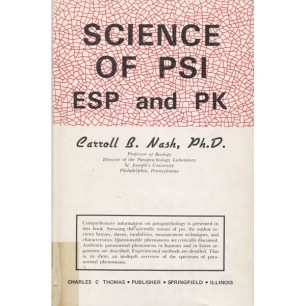 Nash, Carroll B.: Science of PSI, ESP and PK.
