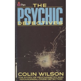 Wilson, Colin: The psychic detectives. The story of psychometry and paranormal crime detection (Pb)