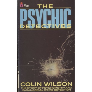 Wilson, Colin: The psychic detectives. The story of psychometry and paranormal crime detection (Pb)