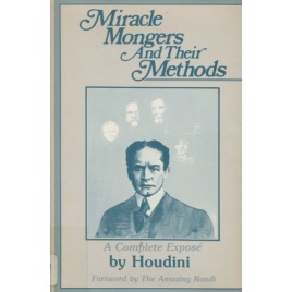 Houdini, Harry. Miracle mongers and their methods : a complete exposé