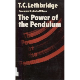 Lethbridge, T. C.: The power of the pendulum.