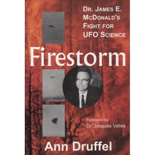 Druffel, Ann: Firestorm. Dr. James E. McDonald's fight for UFO science. (Sc)