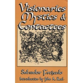 Freixedo, Salvador: Visionaries, mystics and contactees (Sc)