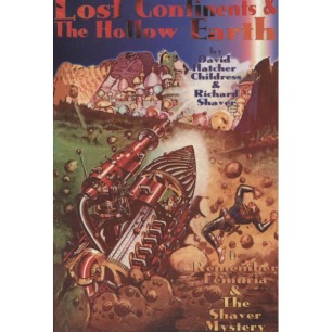 Hatcher Childress, David & Shaver, Richard: Lost Continents & The Hollow Earth (Sc)