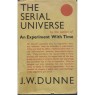 Dunne, J. W.: The serial universe - Good, with worn/torn jacket, former librarybook, underlines, stains