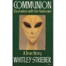 Strieber, Whitley: Communion. A true story. Encounters with the unknown (Pb)