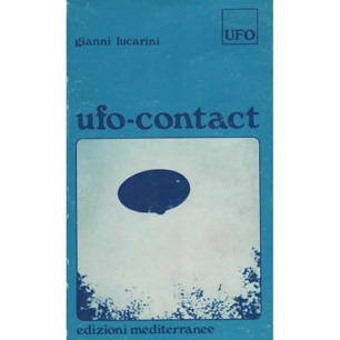 Lucarini, Gianni: Ufo-contact. Contatti con esseri di altri mondi