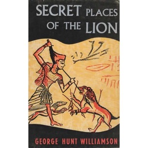 Williamson, George Hunt: Secret places of the lion