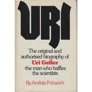Puharich, Andrija: Uri. The original and authorized biography of Uri Geller, the man who baffles the scientists