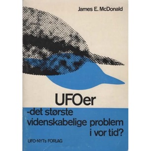 McDonald, James E.: UFO'er - det störste videnskabelige problem i vor tid?
