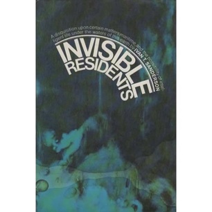 Sanderson, Ivan T.: Invisible residents. A disquisition upon certain matters maritime, and the possibility of intelligent life under the waters of this earth