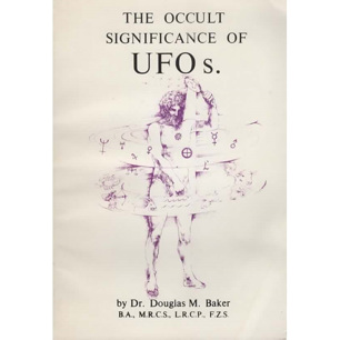 Baker, Douglas M.: The Occult significance of UFOs