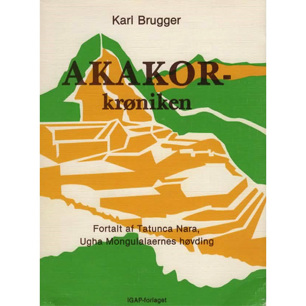 Brugger, Karl: Akakor-kröniken