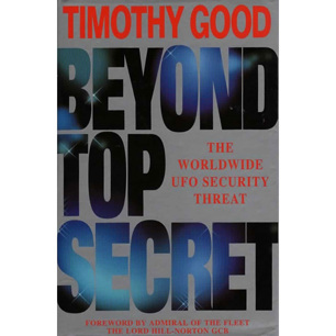 Good, Timothy: Beyond top secret. The Worldwide UFO security threat