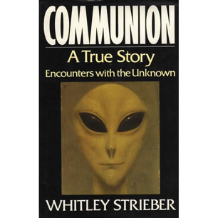 Strieber, Whitley: Communion. A true story. Encounters with the unknown