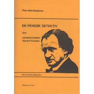 Hoebens, Piet Hein: En psykisk detektiv. Om mirakelmanden Gerard Croiset