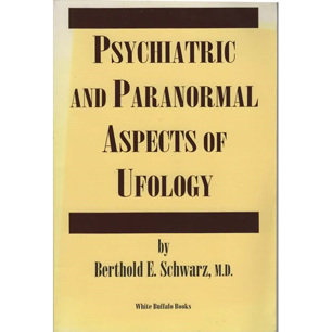 Schwarz, Berthold E.: Psychiatric and paranormal aspects of UFOLOGI
