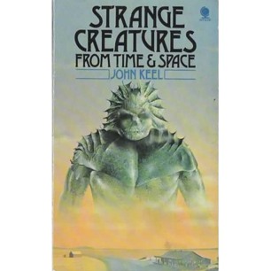 Keel, John A.: Strange creatures from time and space (Pb)