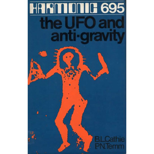 Cathie, B. L. & Temm, P. N.: Harmonic 695 the UFO and anti-gravity - Good with dust jacket