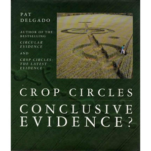 Delgado, Pat: Crop circles conclusive evidence.