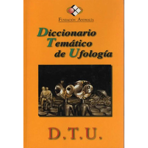 Fundacíon Anomalía: Diccionario Temático de Ufología D.T.U.
