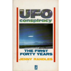 Randles, Jenny: The UFO conspiracy. The first forty years (Sc/Hc)