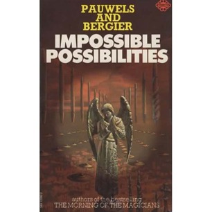 Pauwels, Louis & Bergier, Jacques: Impossible possibilities (Pb)