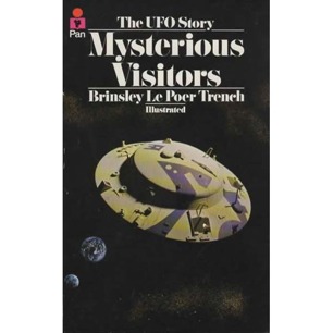 Trench, Brinsley le Poer: The UFO story. Mysterious visitors (Pb)