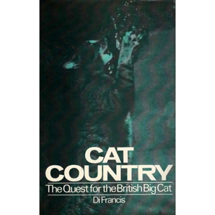 Francis, Di: Cat country. The Quest for the British big cat