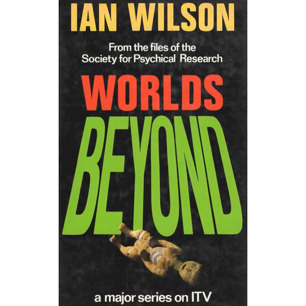 Wilson, Ian: Worlds beyond. From the files of the society for psychical research