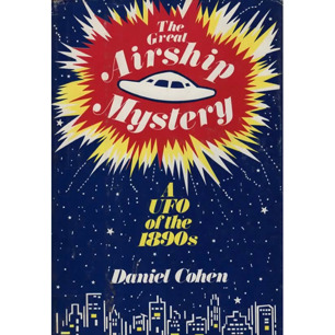 Cohen, Daniel: The great airship mystery. A UFO of the 1890s