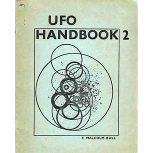 Bull, F. Malcolm: UFO handbook 2. Detailing the various natural and man-made phenomena which could be misinterpreted as an UFO