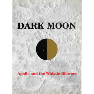 Bennett, Mary & Percy, David S: Dark moon. Apollo and the whistle-blowers