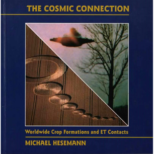Hesemann, Michael: The cosmic connection. Worldwide crop formations and ET contacts (Sc)