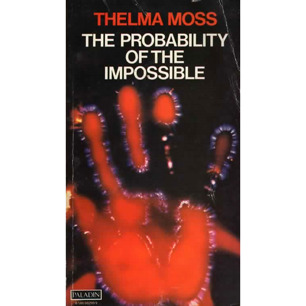 Moss, Thelma: The probability of the impossible. Scientific discoveries and explorations in the psychic world (Sc)