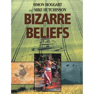 Hoggart, Simon & Hutchinson, Mike: Bizarre beliefs