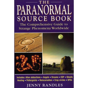Randles, Jenny: The Paranormal sourcebook. The comprehensive guide to strange phenomena worldwide