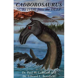 LeBlond, Paul H. & Bousfield, Edward L.: Cadborosaurus - survivor from the deep