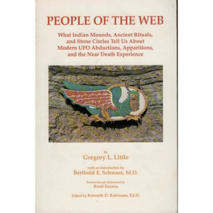 Little, Gregory L.: People of the web. What indian mounds, ancient rituals, and stone circles tell us about modern UFO abductions, apparitions, and the near death experience
