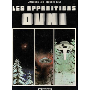 Lob, Jacques & Gigi, Robert: Les apparitions OVNI