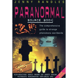 Randles, Jenny: The Paranormal sourcebook. The comprehensive guide to strange phenomena worldwide