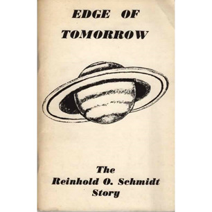 Schmidt, Reinhold O.: Edge of tomorrow. The Reinhold Schmidt story... A true account of experiences with people from another planet