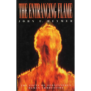Heymer, John E.: The entrancing flame: the facts of spontaneous human combustion