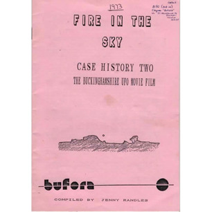 BUFORA: Randles, Jenny (compiled by): Fire in the sky. Case history two. The Buckinghamshire UFO movie film.